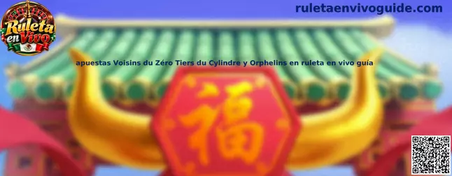 Referencia visual de apuestas Voisins du Zéro, Tiers du Cylindre y Orphelins en ruleta europea en vivo