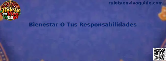 Bienestar y responsabilidades personales frente al entretenimiento de Ruleta en Vivo