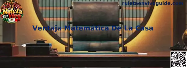 Ventaja matemática de la casa en ruleta en vivo: comparación informativa de probabilidades, cero y doble cero
