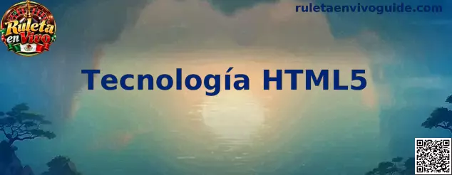 Tecnología HTML5 aplicada a una experiencia de Ruleta en Vivo en navegador