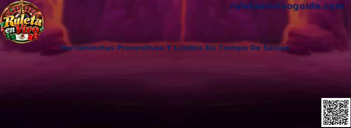 Herramientas preventivas y límites de tiempo de sesión para gestionar el uso de salas de Ruleta en Vivo