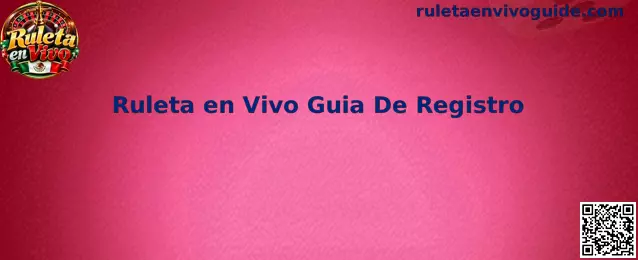 Guía visual del proceso de registro de Ruleta en Vivo