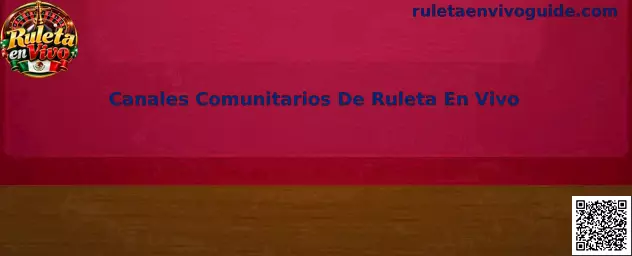 Guía de canales comunitarios de Ruleta en Vivo para consultar referencias, verificar accesos y prevenir fraudes