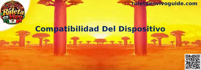 Compatibilidad Del Dispositivo en Ruleta en Vivo